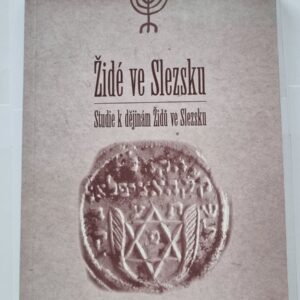 Židé ve Slezsku. Studie k dějinám Židů ve Slezsku