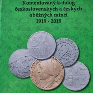 Komentovaný katalog Československých a Českých oběžných mincí 1919-2019